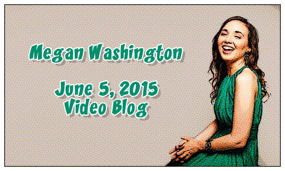 Video Blog: June 5, 2015